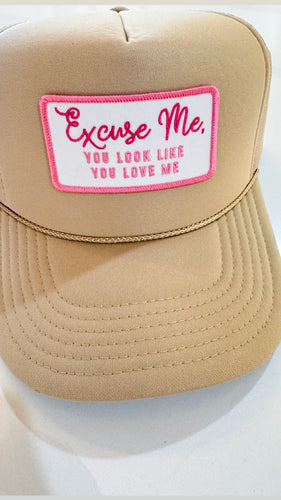 Excuse Me You Look Like You Love Me Trucker Hat