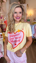 Support Your Local Mothers Tee