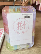 Live For More Acrylic Frame